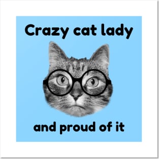 Crazy cat lady and proud of it Posters and Art